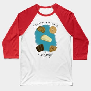 Anything you can do I can do vegan Baseball T-Shirt